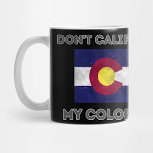 Don't California my Colorado V2 Mug